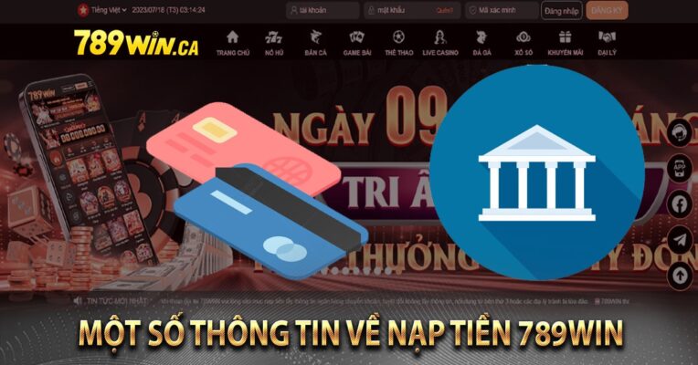 Giới thiệu một số thông tin về nạp tiền 789win